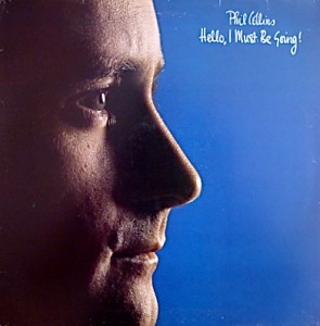 Phill Collins - Hello, I Must Be Going