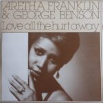 Aretha Franklin & George Benson - Love All the Hurt Away 12"
