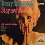 Dusty Springfield - Stay Awhile