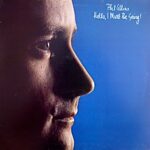 Phill Collins - Hello, I Must Be Going