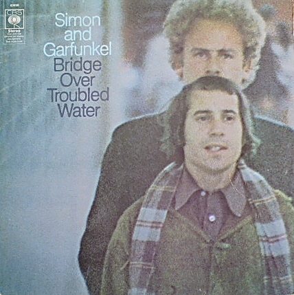 Simon & Garfunkle - Bridge Over Troubled Water